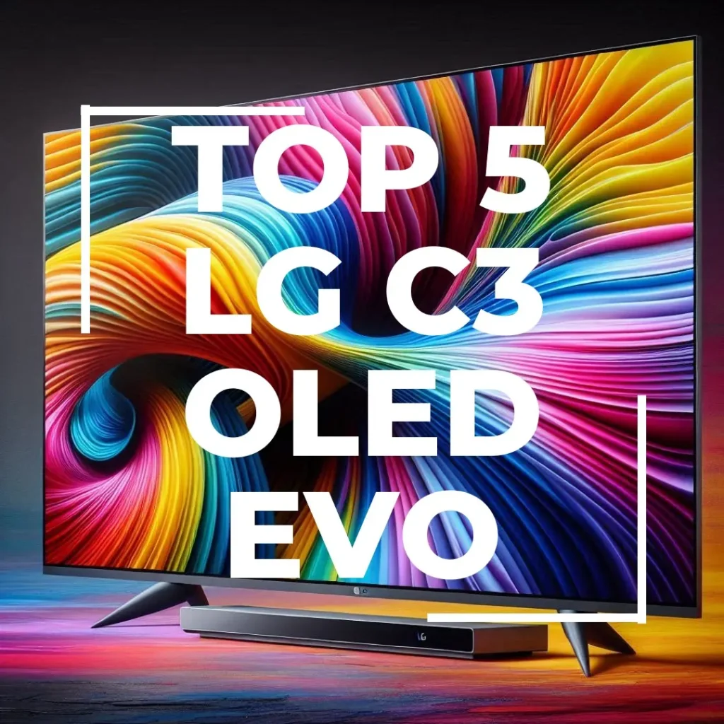 Top 5 LG c3 OLED EVO