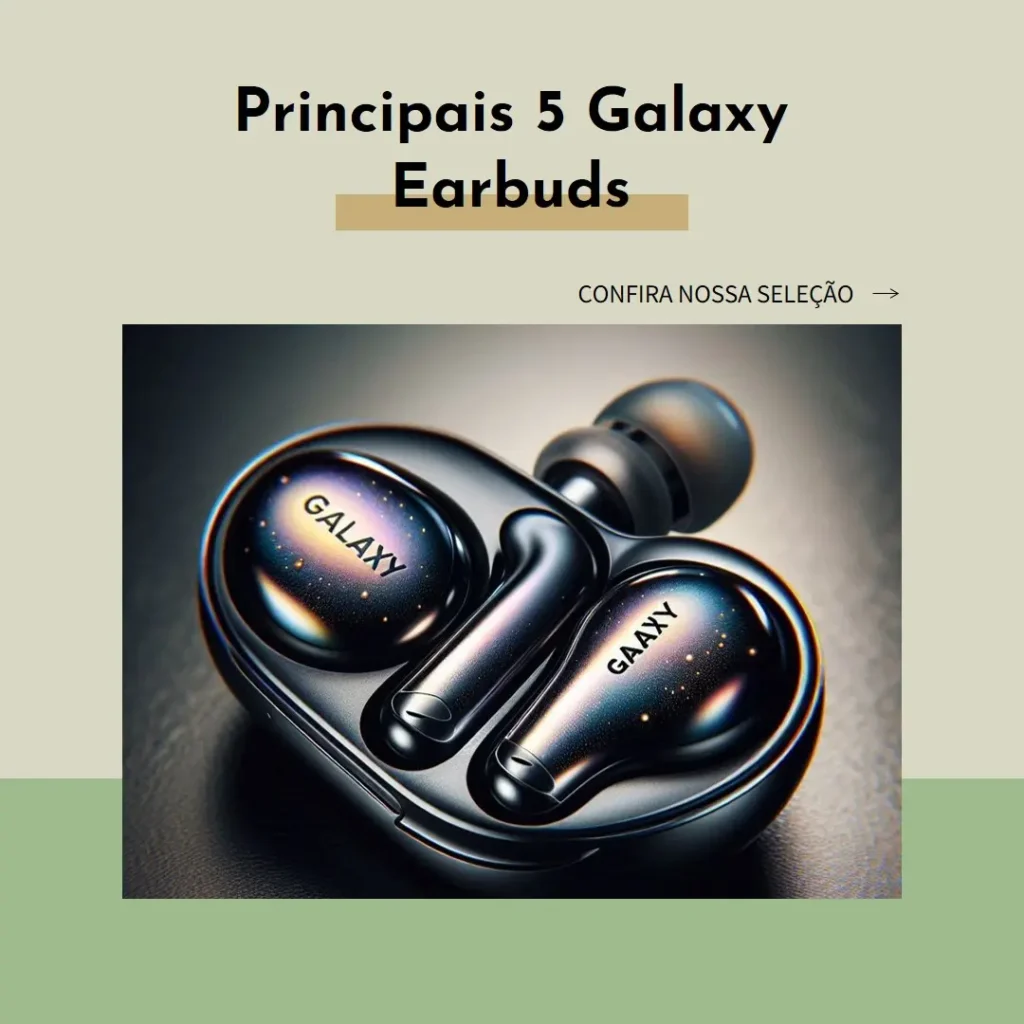 Principais 5 Galaxy earbuds