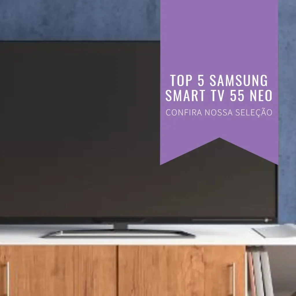 Top 5 Samsung smart TV 55 NEO QLED 4k 55qn85a