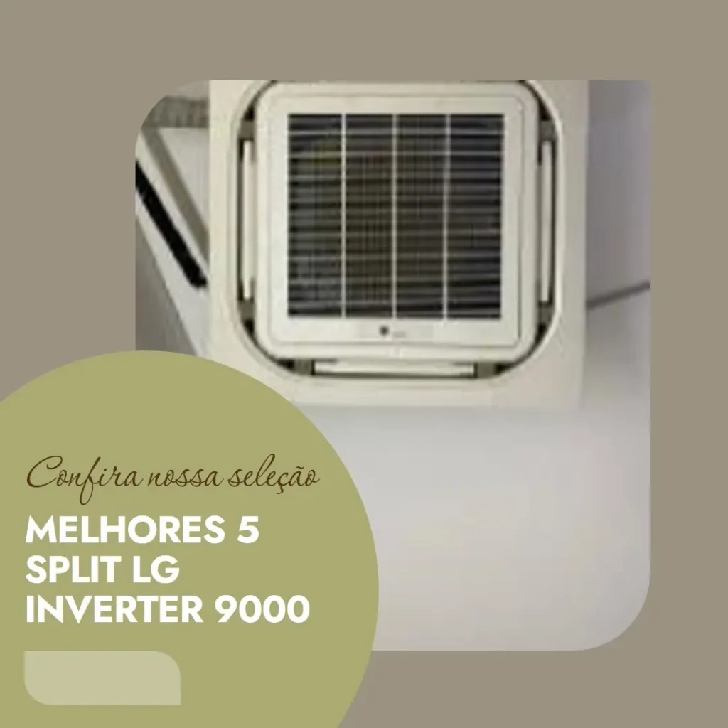 Melhores 5  split LG inverter 9000