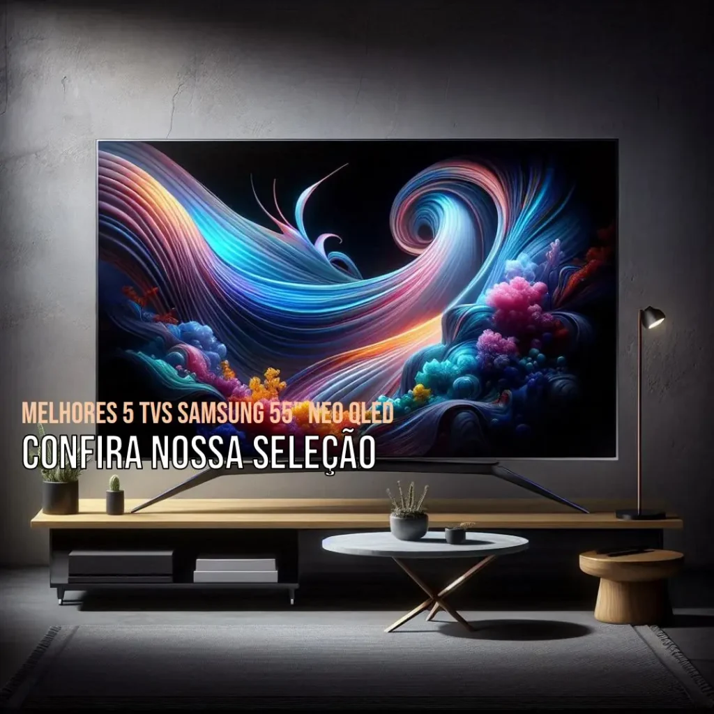 Melhores 5 TV Samsung 55 polegadas NEO QLED