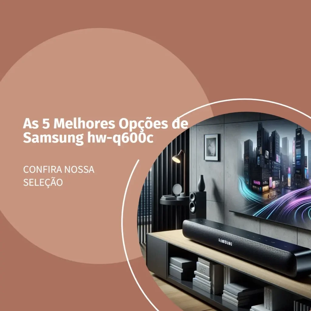 As 5 Melhores Opções de Samsung hw-q600c