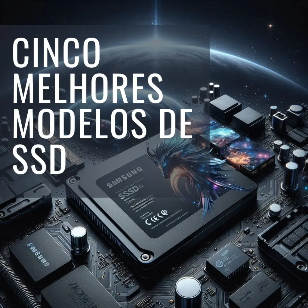 Cinco Melhores Modelos de  driver SSD Samsung 980 pro