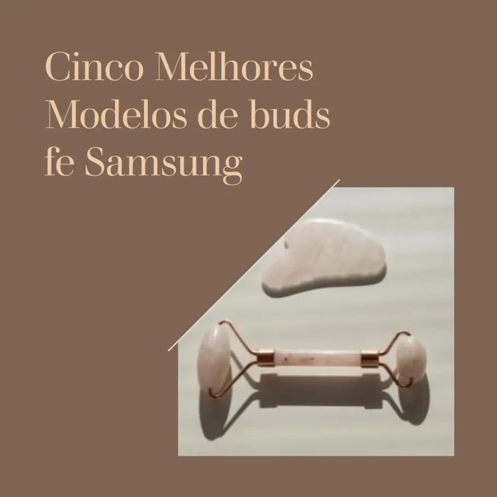 Cinco Melhores Modelos de buds fe Samsung