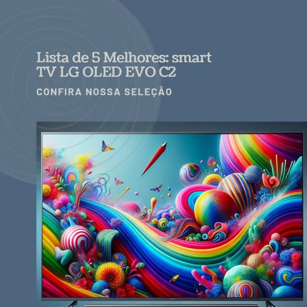 Lista de 5 Melhores: smart TV LG OLED EVO c2