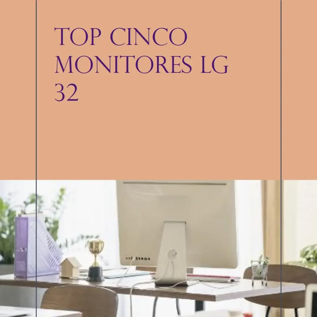 Top Cinco LG 32 ultrawide monitor