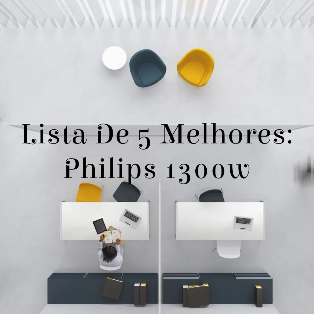 Lista de 5 Melhores: Philips 1300w