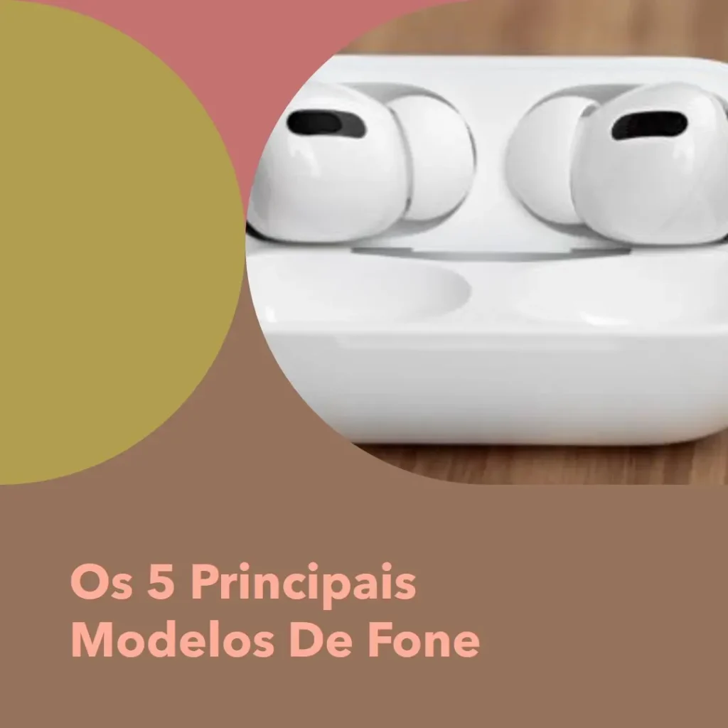 Os 5 Principais Modelos de fone da Samsung original