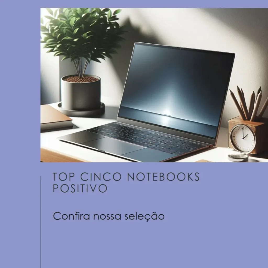 Top Cinco notebook Positivo vision c14 4gb/128gb
