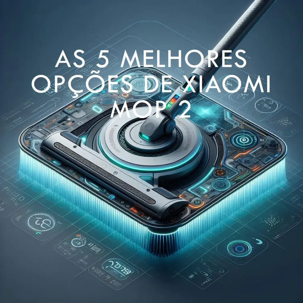 As 5 Melhores Opções de Xiaomi mop 2