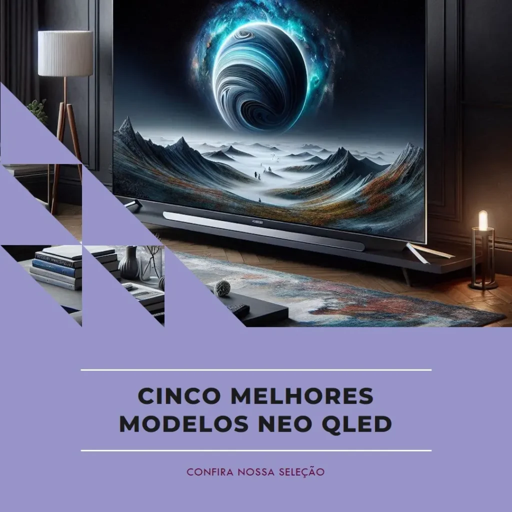Cinco Melhores Modelos de NEO QLED Samsung qn90b
