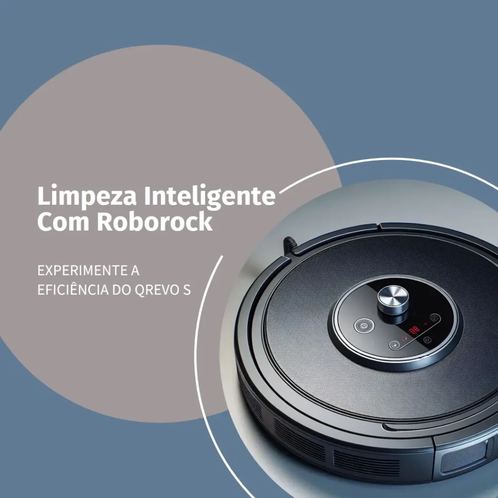 Robô Aspirador Roborock Qrevo S – Limpeza Inteligente