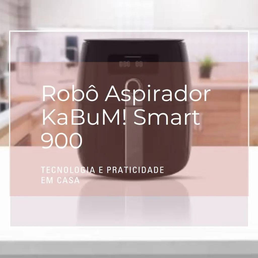 Robô Aspirador KaBuM! Smart 900: Tecnologia e Praticidade