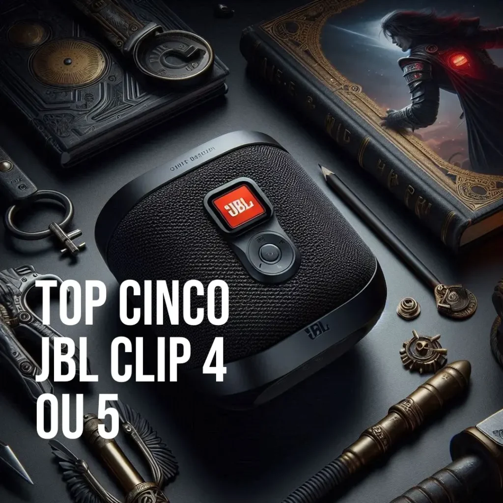 Top Cinco  JBL clip 4 ou 5