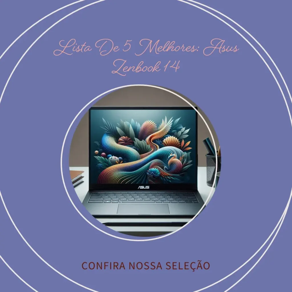 Lista de 5 Melhores:  Asus zenbook 14