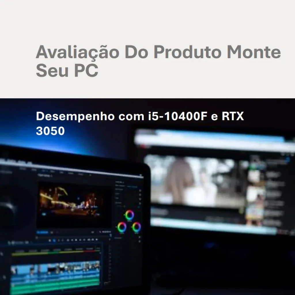Monte seu PC: i5-10400F, RTX 3050 6GB, 16GB, 512GB SSD