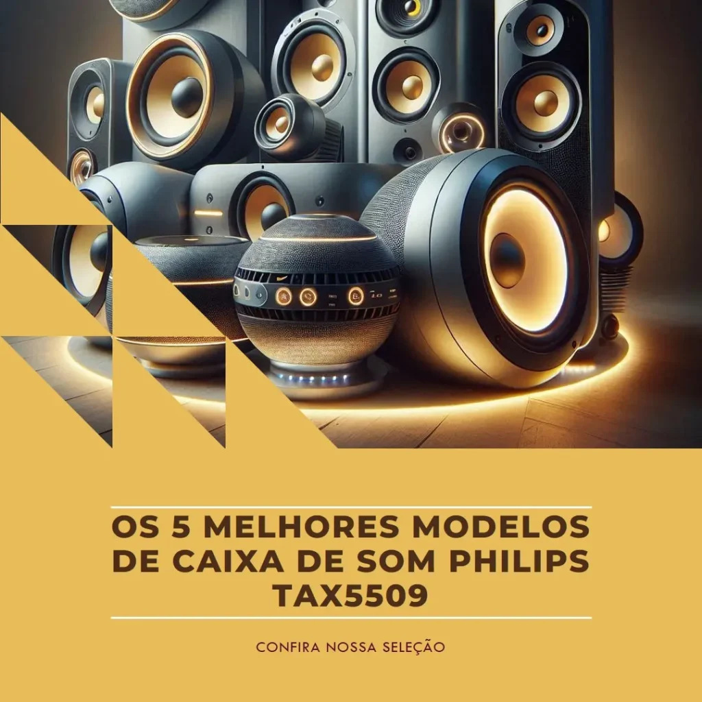 Os 5 Melhores Modelos de Caixa de som Philips tax5509