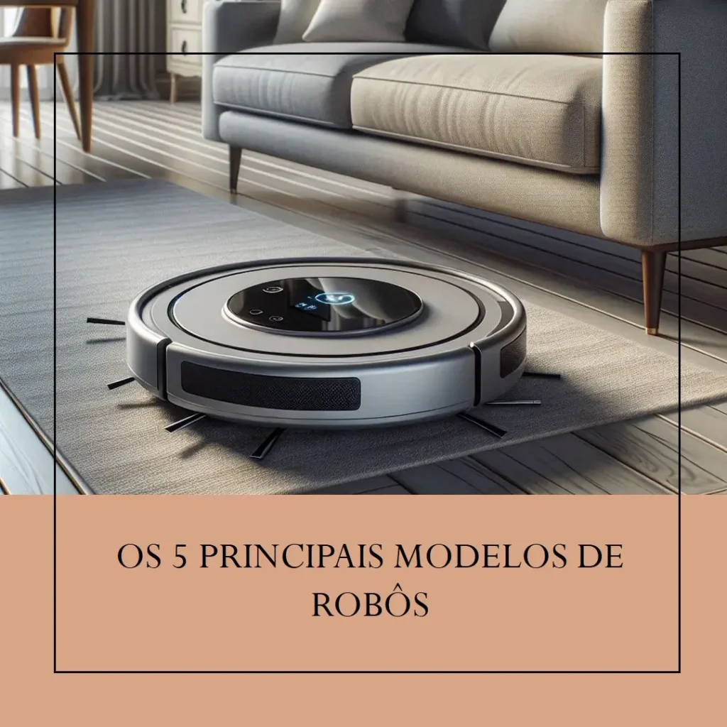 Os 5 Principais Modelos de robos que limpam