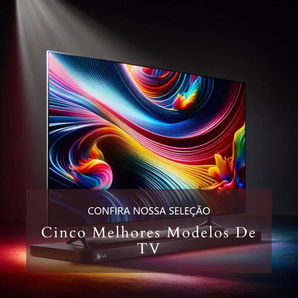 Cinco Melhores Modelos de TV LG OLED EVO g4