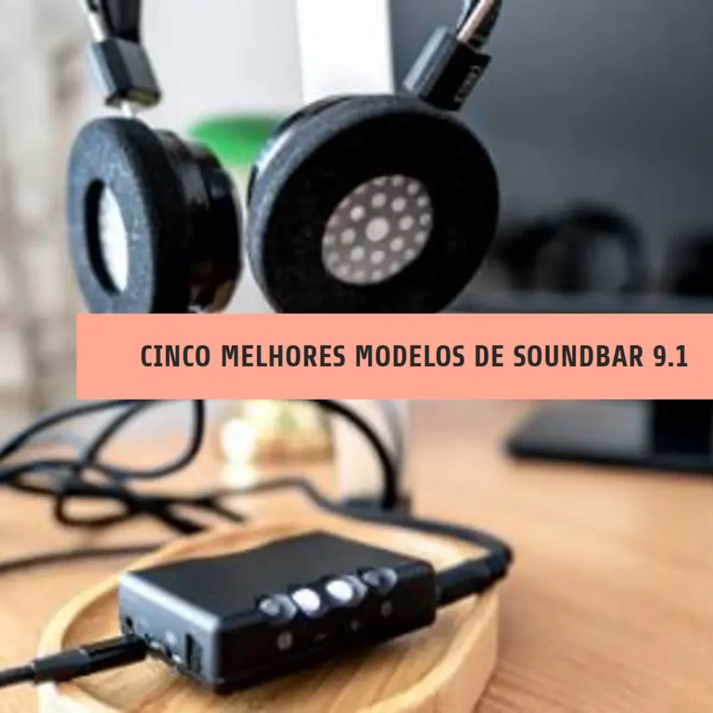 Cinco Melhores Modelos de soundbar 9.1