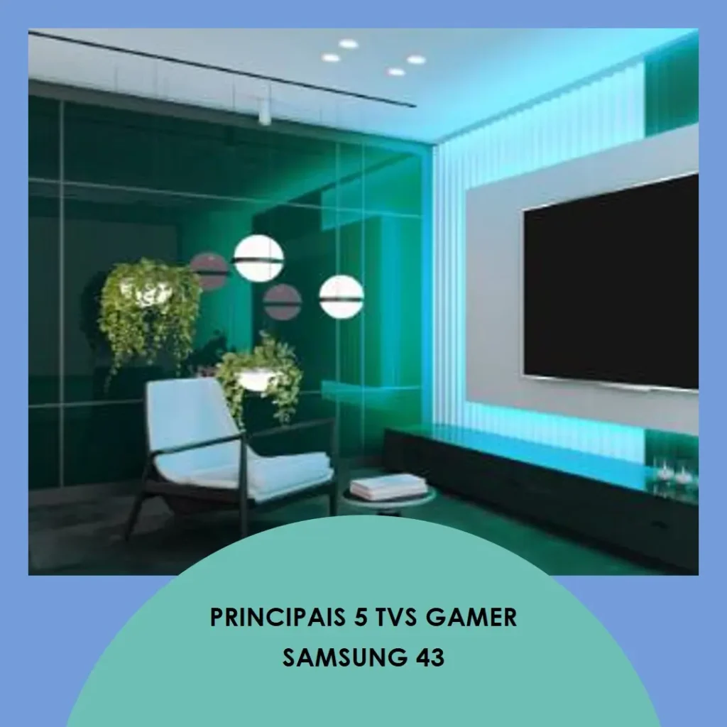 Principais 5 TV gamer Samsung 43
