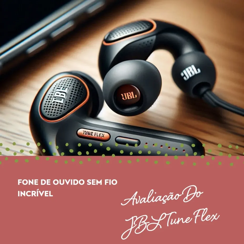 JBL Tune Flex TWS: Fone de Ouvido Sem Fio Bluetooth