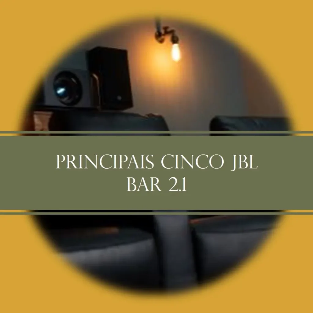 Principais Cinco JBL bar 2.1