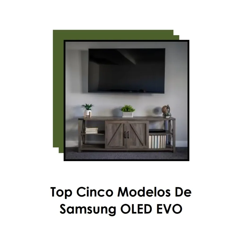 Top Cinco Modelos de Samsung OLED EVO