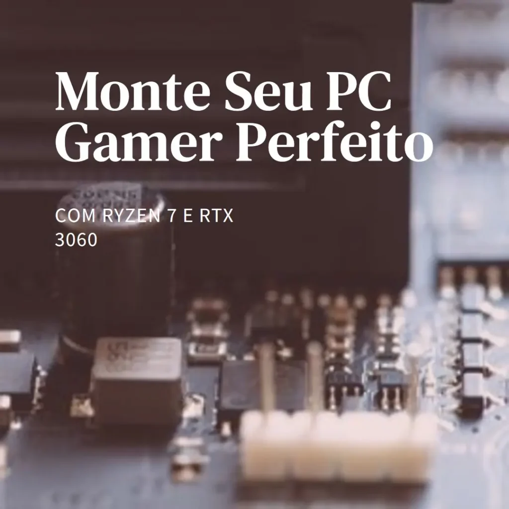 Monte seu PC: Ryzen 7 5700G, RTX 3060, 8GB, 240GB SSD
