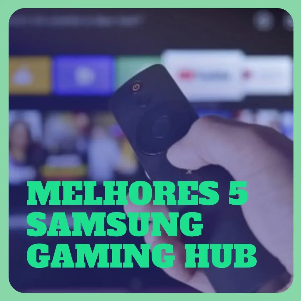 Melhores 5 Samsung gaming hub smart TV