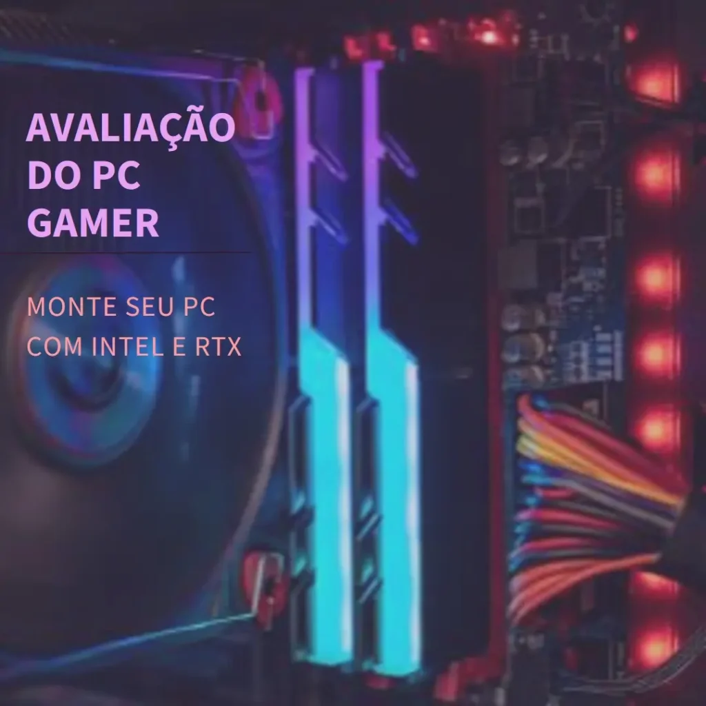 Monte seu PC: Intel i3-10100F, RTX 2060, 16GB, 240GB SSD