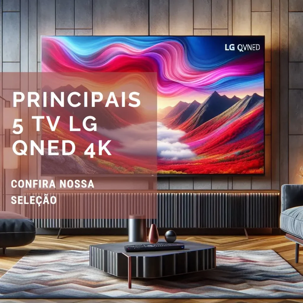 Principais 5 TV LG QNED 4k
