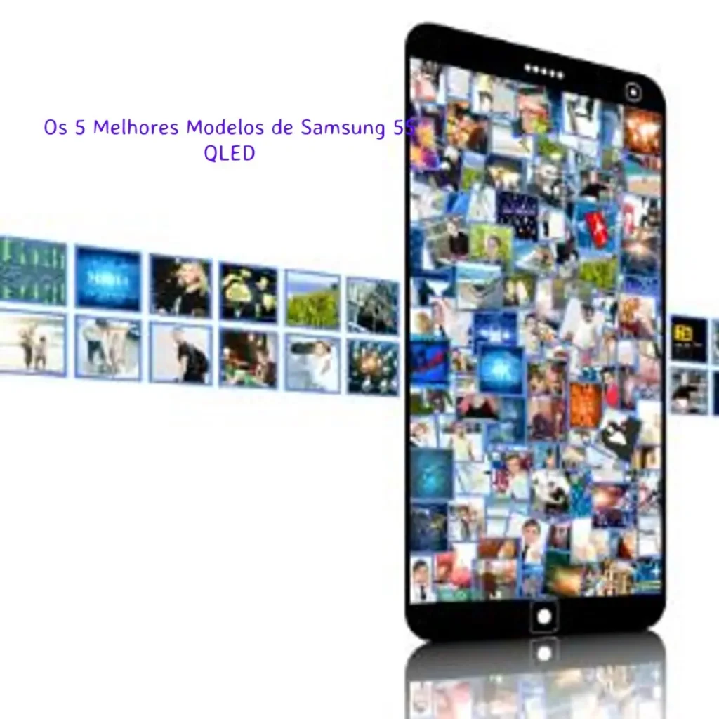 Os 5 Melhores Modelos de Samsung 55 QLED