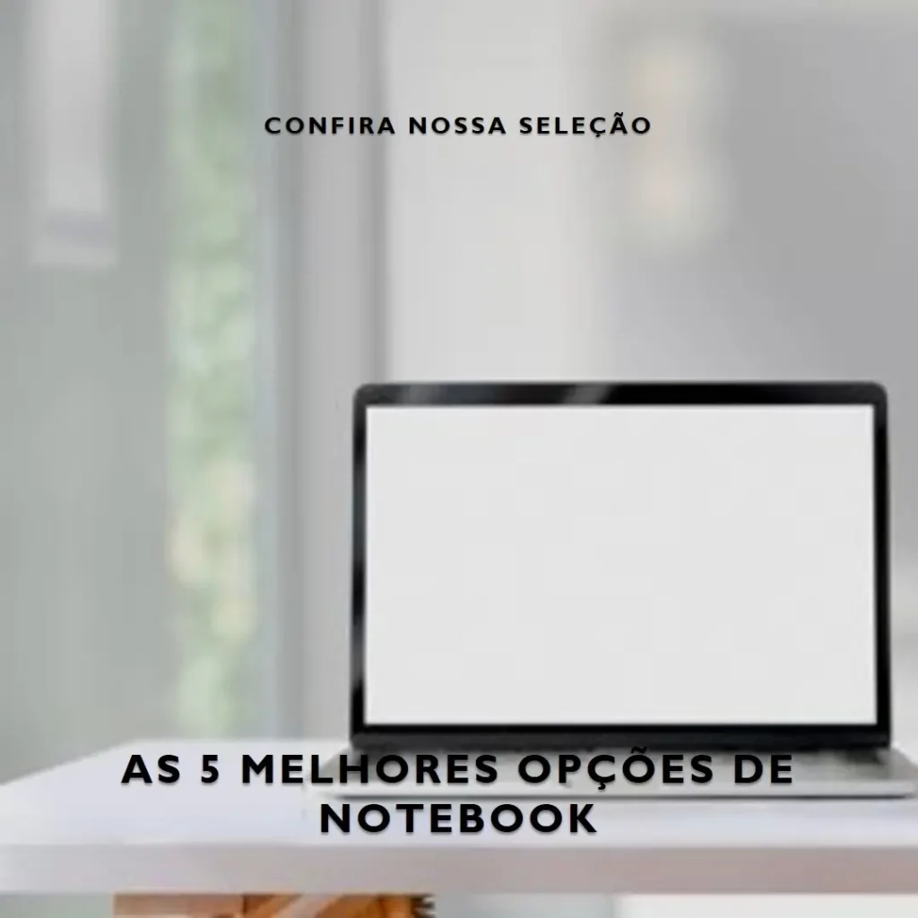 As 5 Melhores Opções de notebook 16gb ram i7