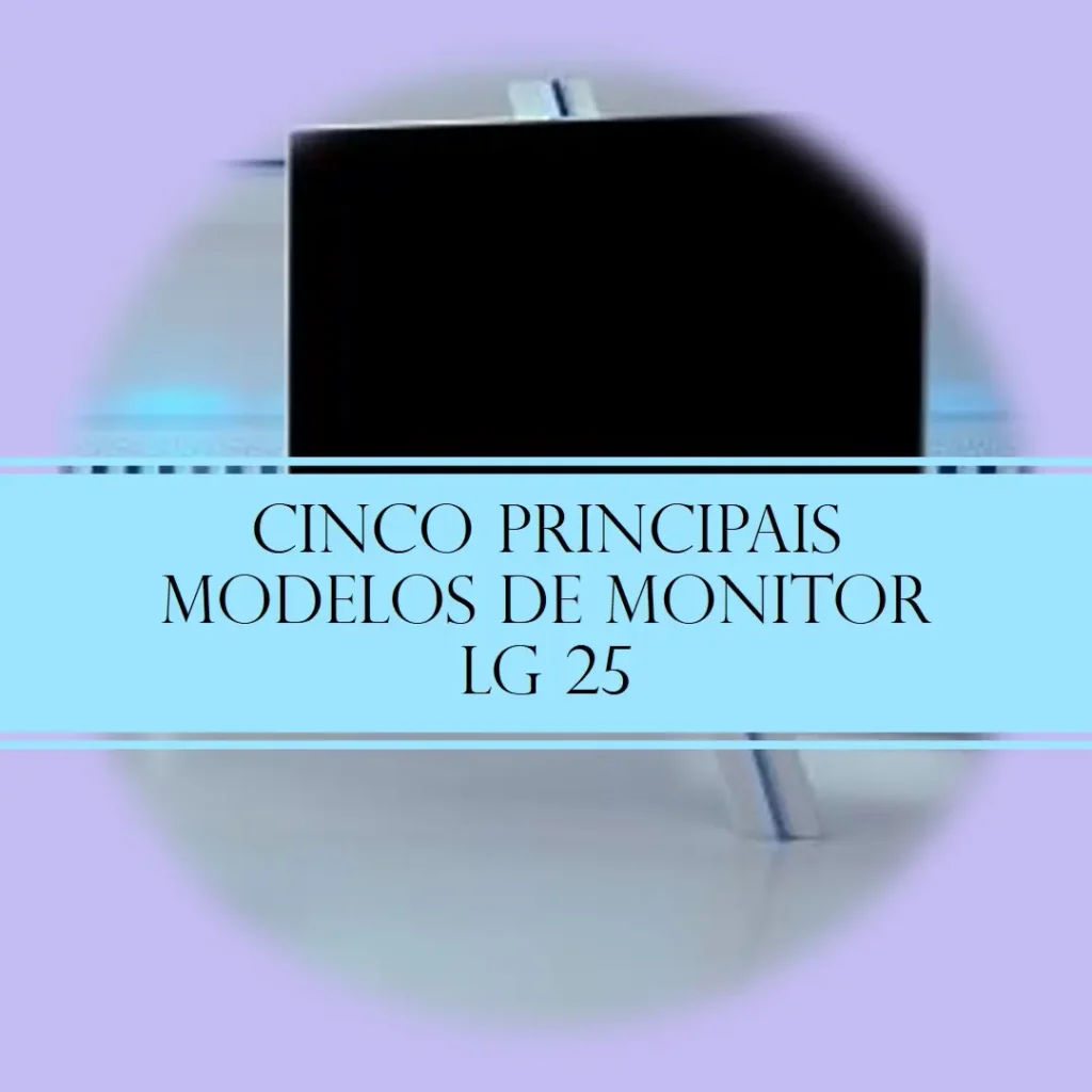 Cinco Principais Modelos de monitor LG 25 ultrawide