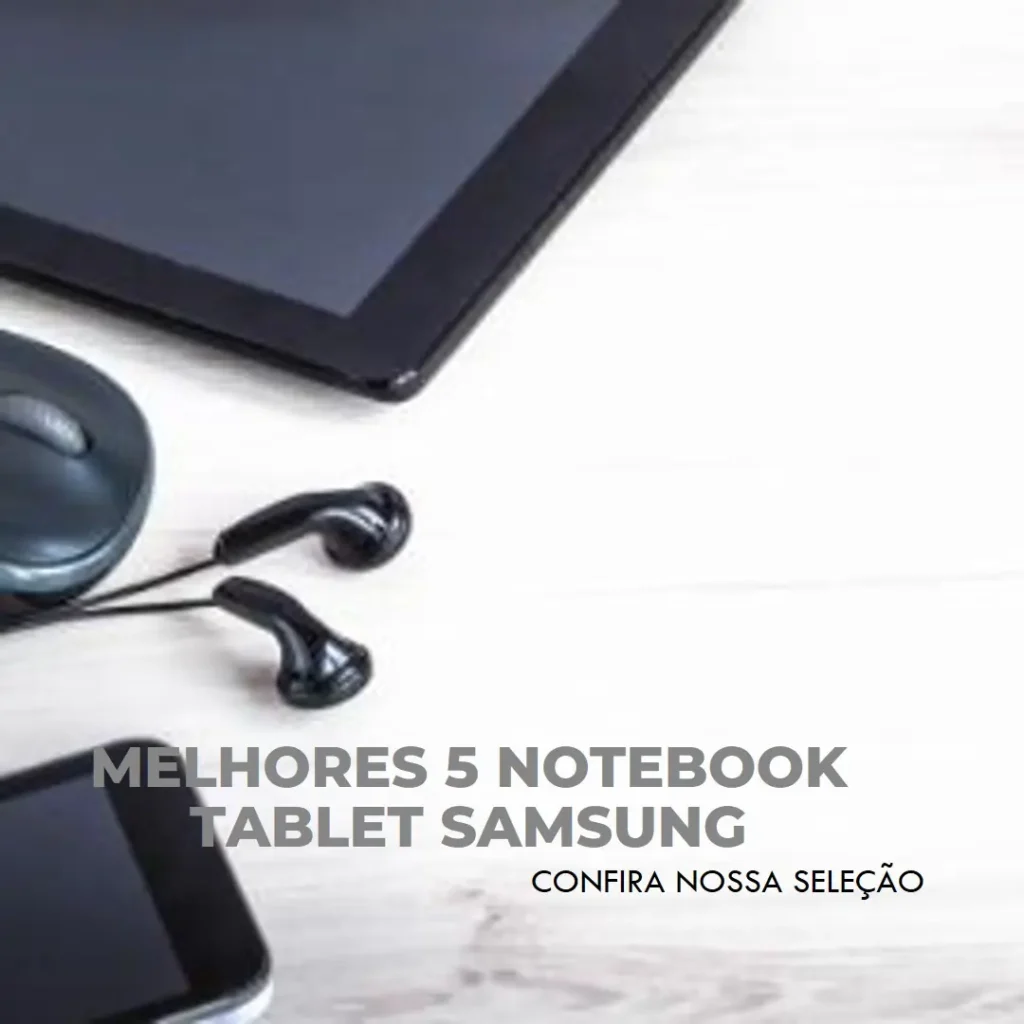 Melhores 5 notebook tablet Samsung