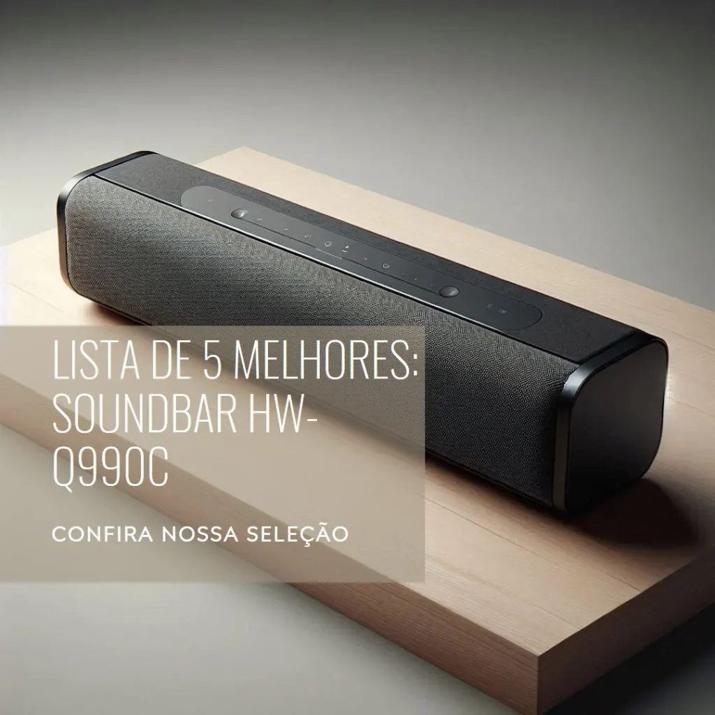 Lista de 5 Melhores: Soundbar HW-Q990C