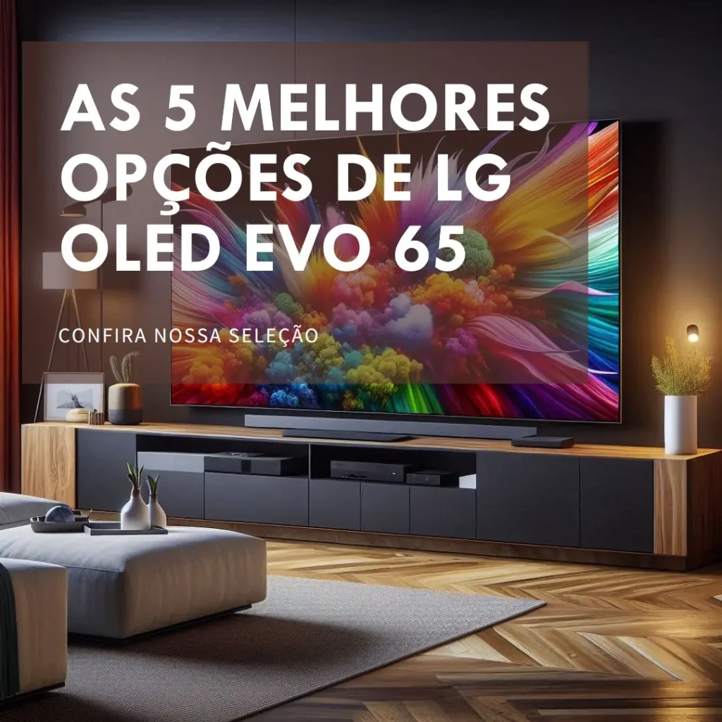 As 5 Melhores Opções de LG OLED EVO 65