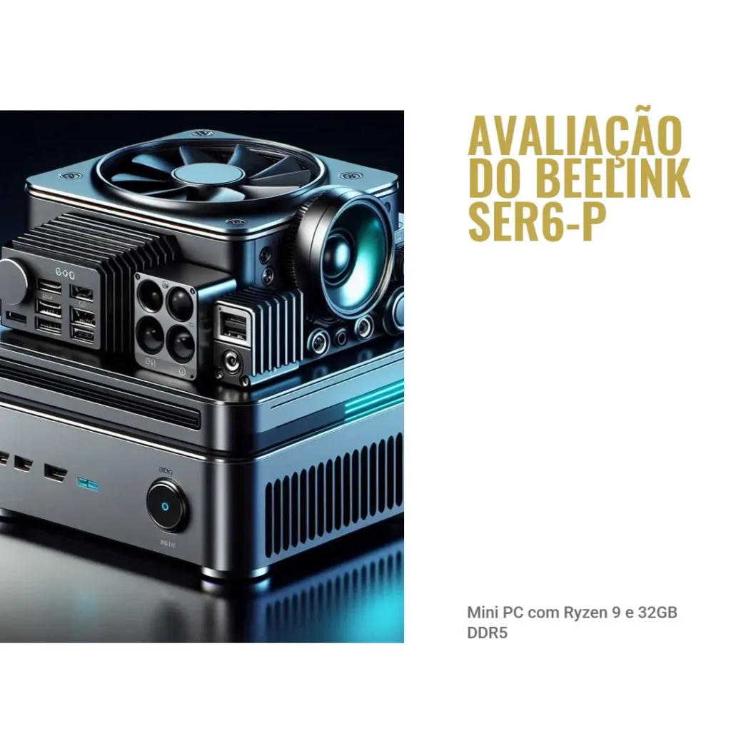 Beelink SER6-P Mini PC 6900HX com Ryzen 9 e 32GB DDR5
