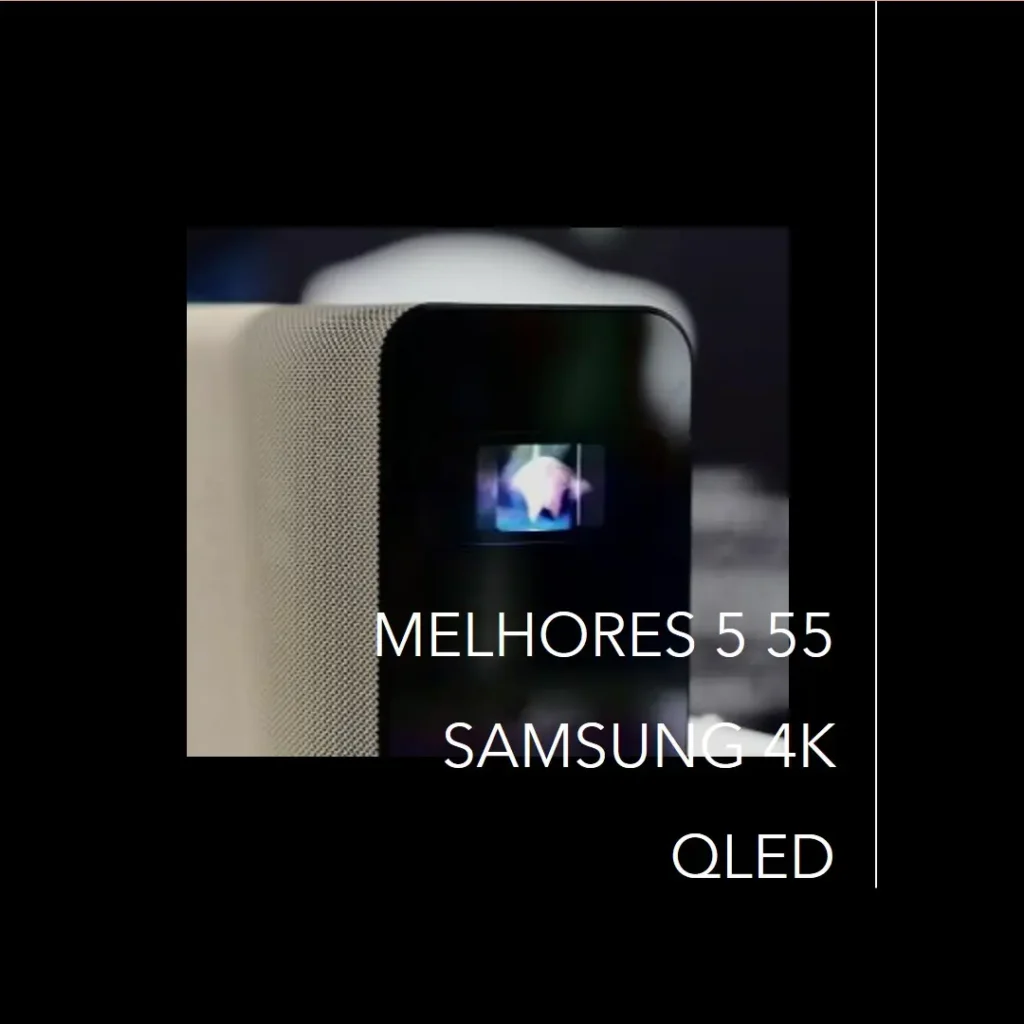 Melhores 5 55 Samsung 4k QLED