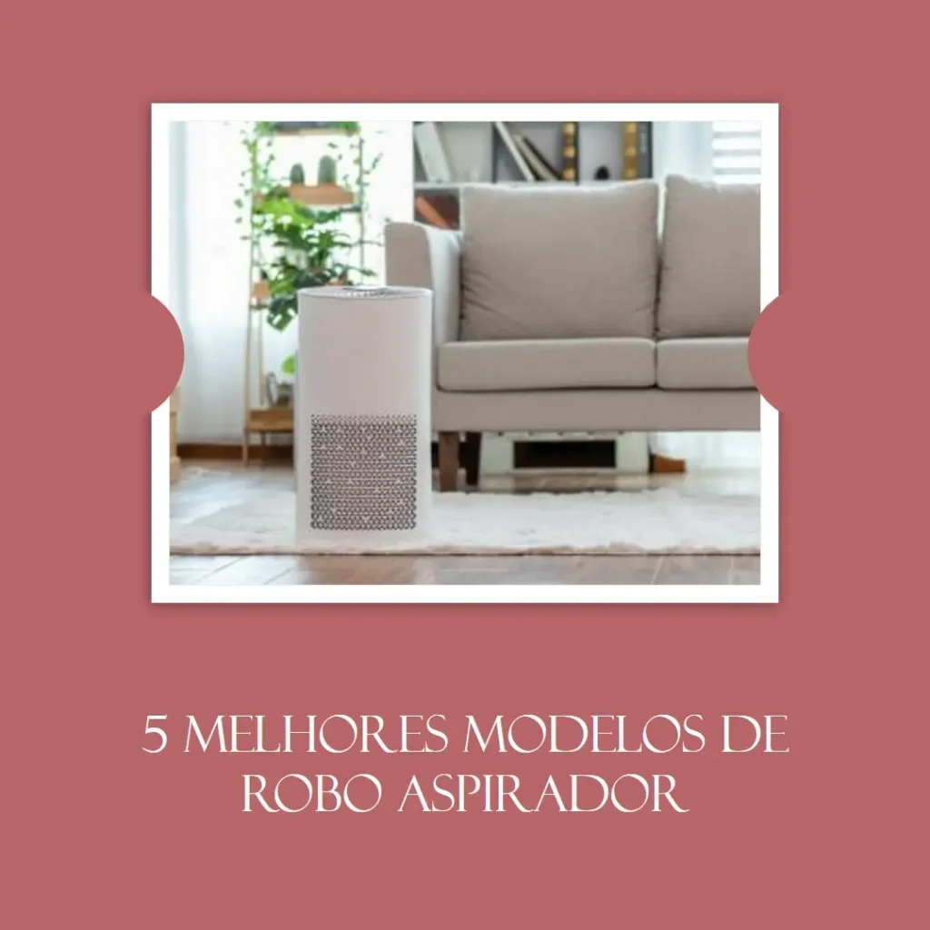 5 Melhores Modelos de robo aspirador Mondial