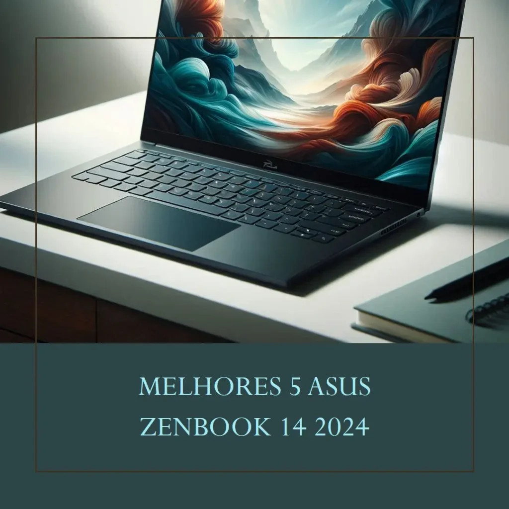 Melhores 5 Asus zenbook 14 2024