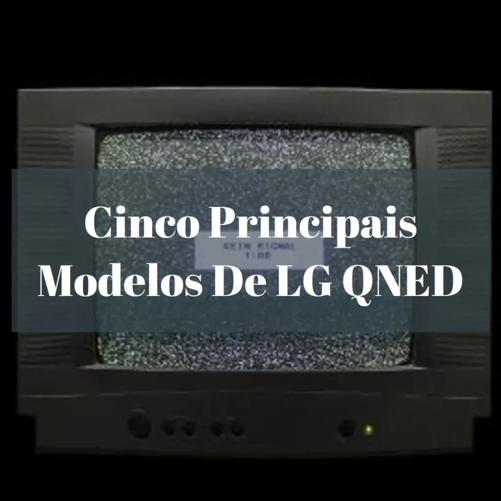 Cinco Principais Modelos de  LG QNED 65 polegadas