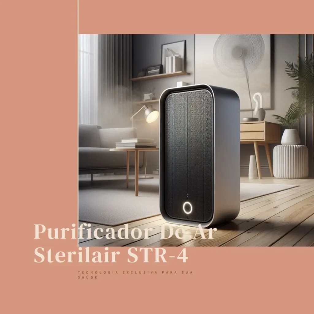 Purificador de ar Sterilair STR-4 com tecnologia exclusiva