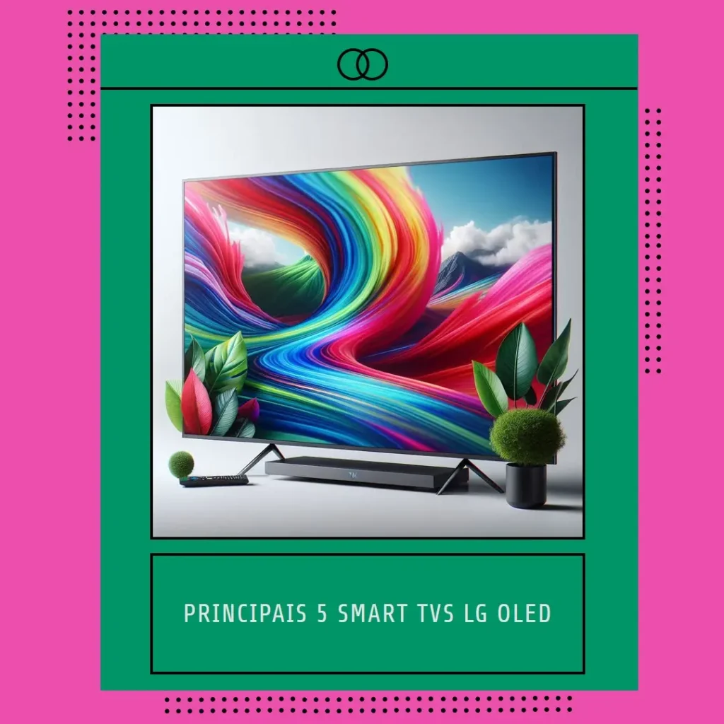 Principais 5 smart TV LG OLED EVO c3 42