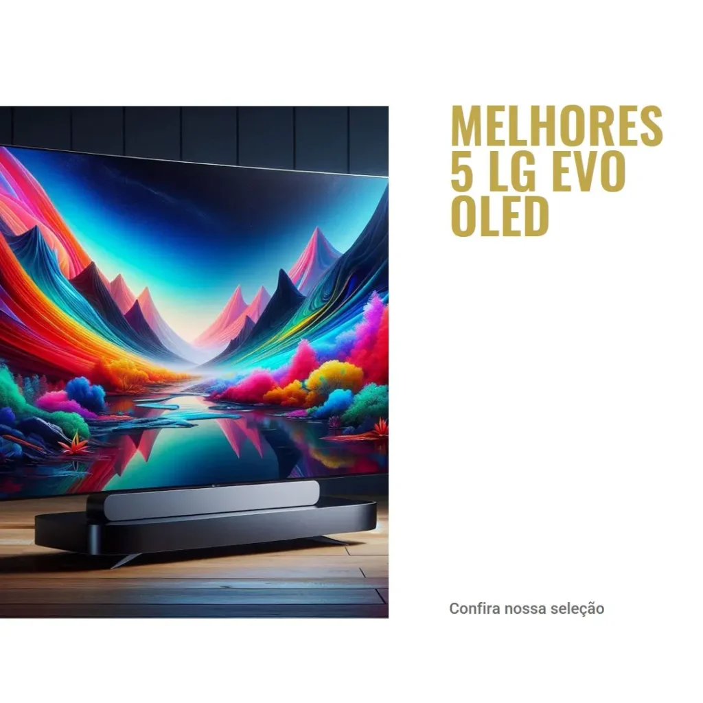 Melhores 5 LG EVO OLED