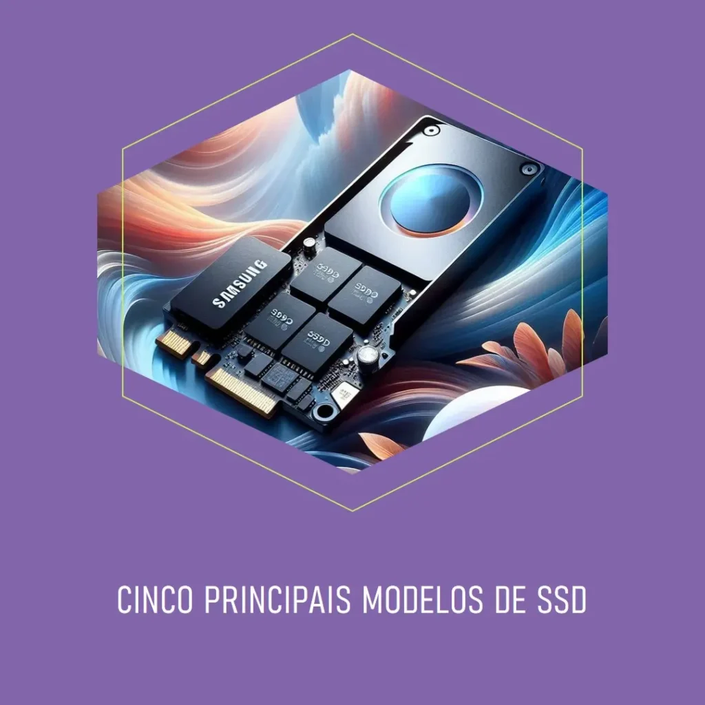 Cinco Principais Modelos de  SSD Samsung EVO 4tb