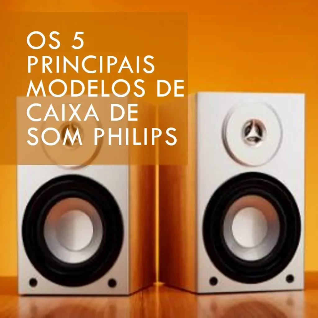Os 5 Principais Modelos de Caixa de som Philips tax