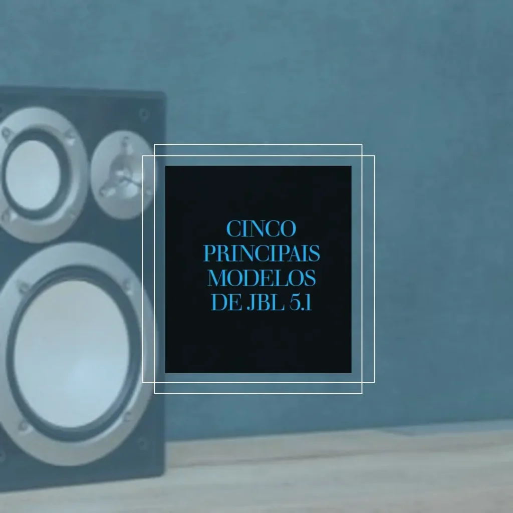 Cinco Principais Modelos de JBL 5.1 bar
