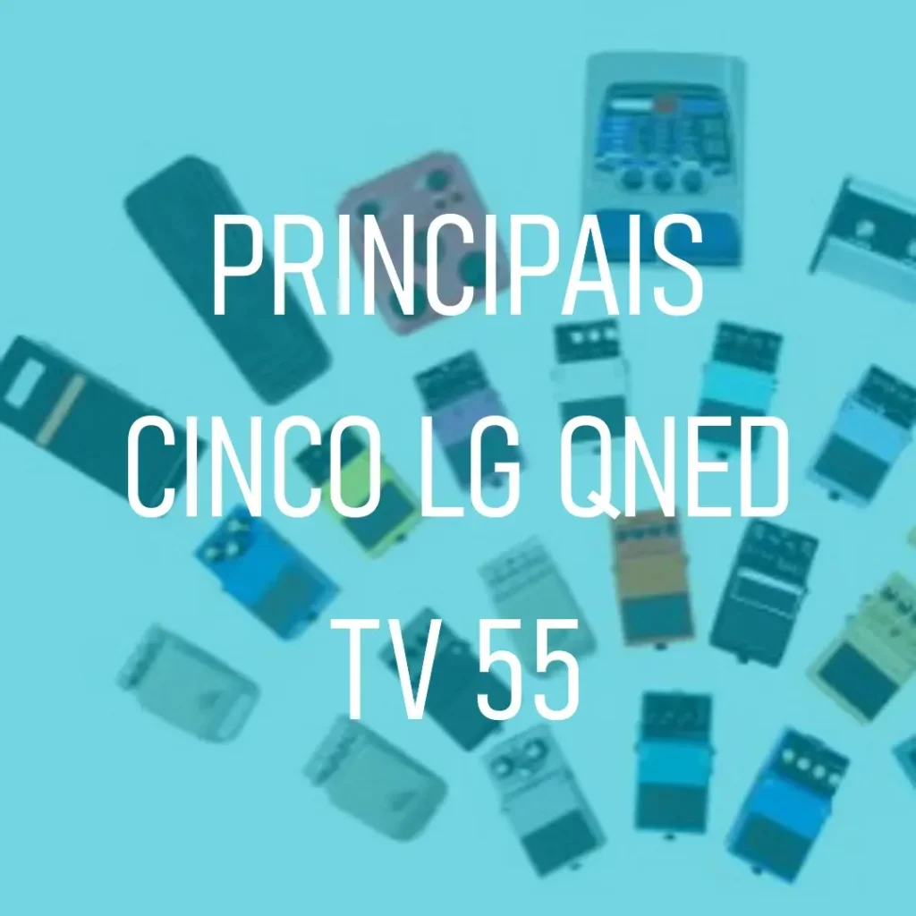 Principais Cinco LG QNED TV 55